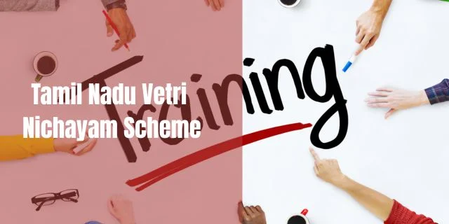 Tamilnadu Government Vetri Nichayam Job scheme